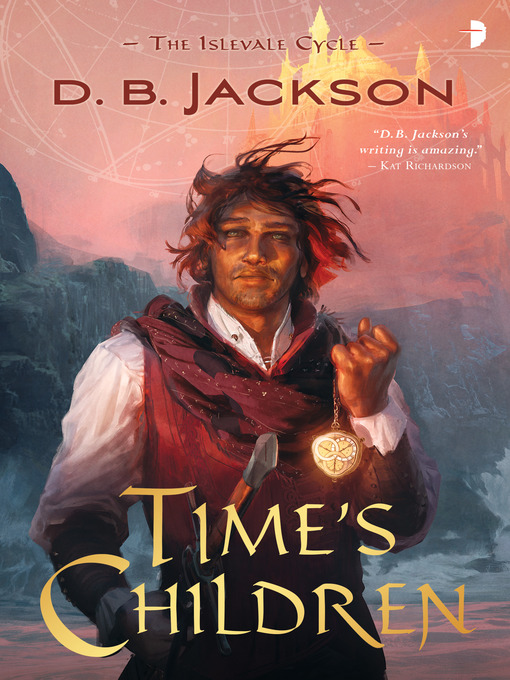 Title details for Time's Children by D B Jackson - Available